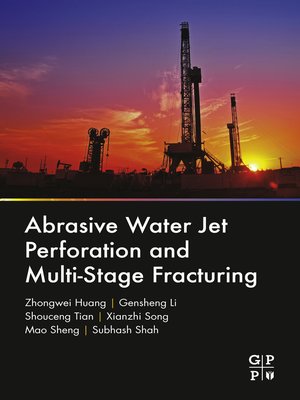 cover image of Abrasive Water Jet Perforation and Multi-Stage Fracturing